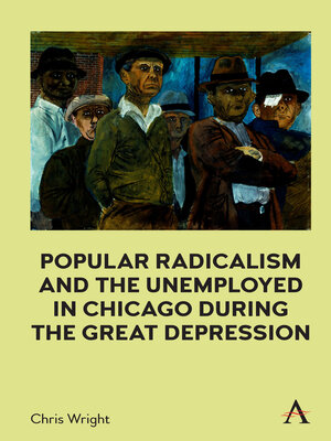 cover image of Popular Radicalism and the Unemployed in Chicago during the Great Depression